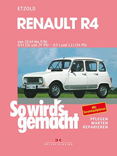 Renault R4 10/1962 bis 9/1986: So wird's gemacht - Band 62 (Print on demand) von DELIUS KLASING